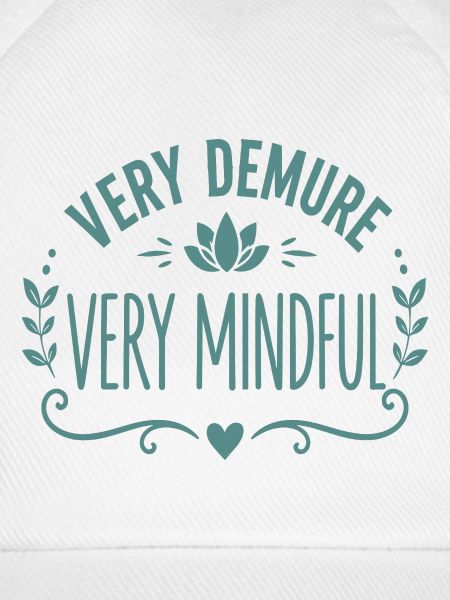 Very Demure Very Mindful Achtsamkeit Spruch