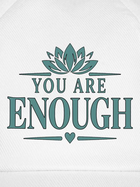 You Are Enough 