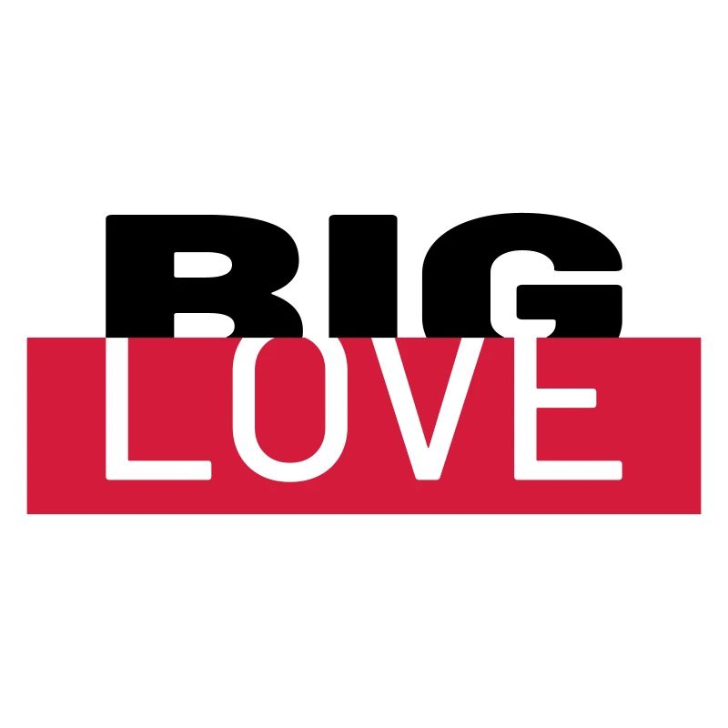 BIG Love