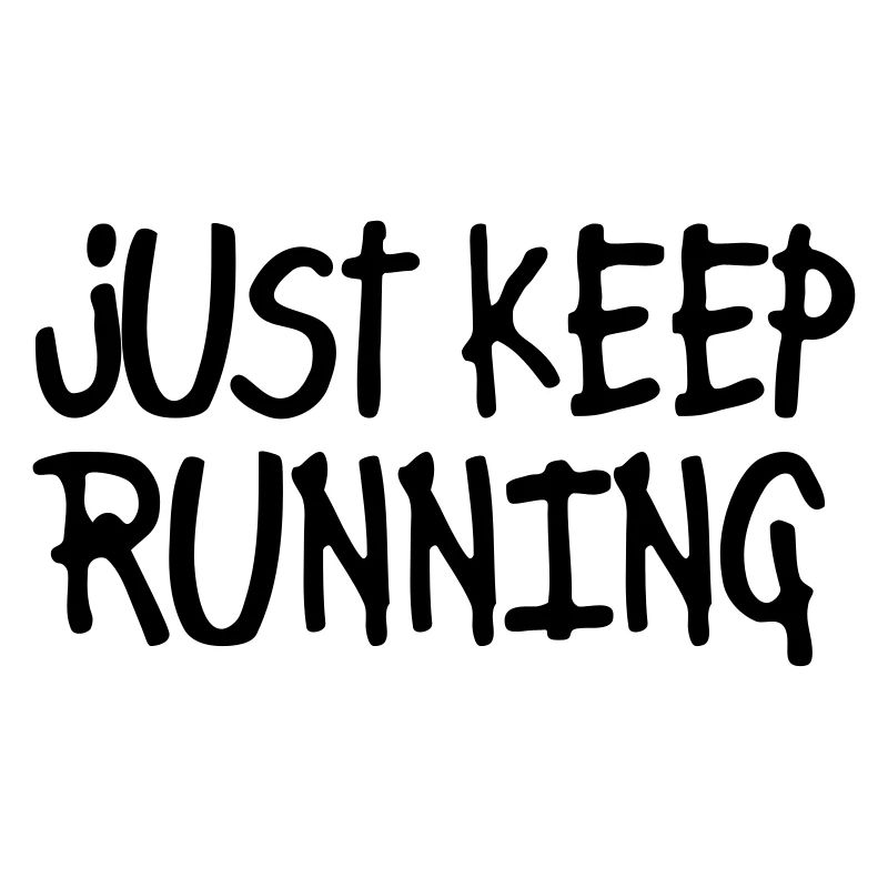 just keep running