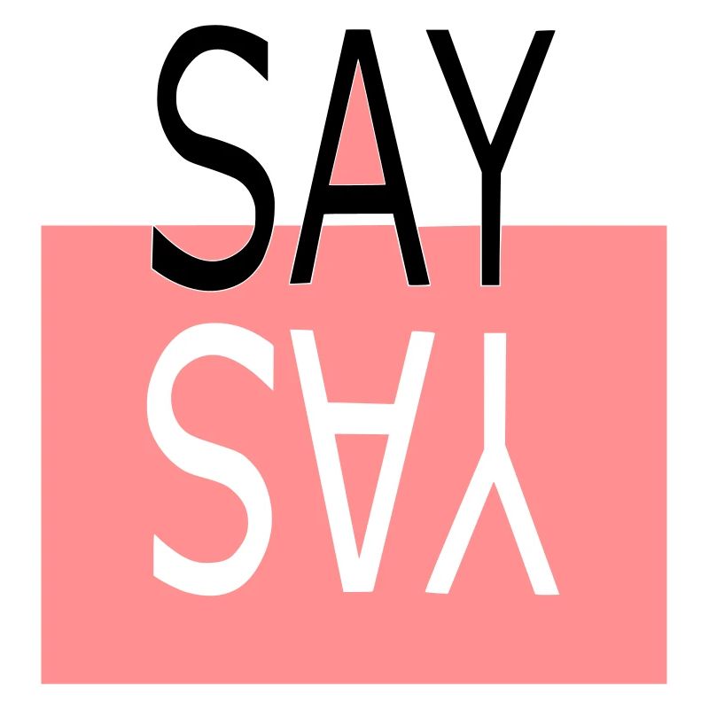 SAY YAS