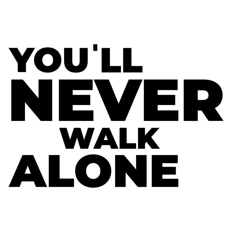 you´ll never walk alone - Print