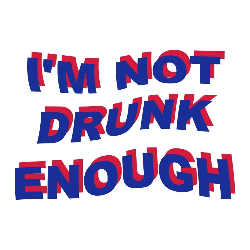 i'm not drunk enough 2