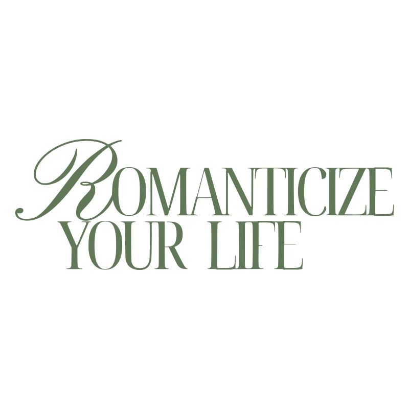 Romanticize your Life