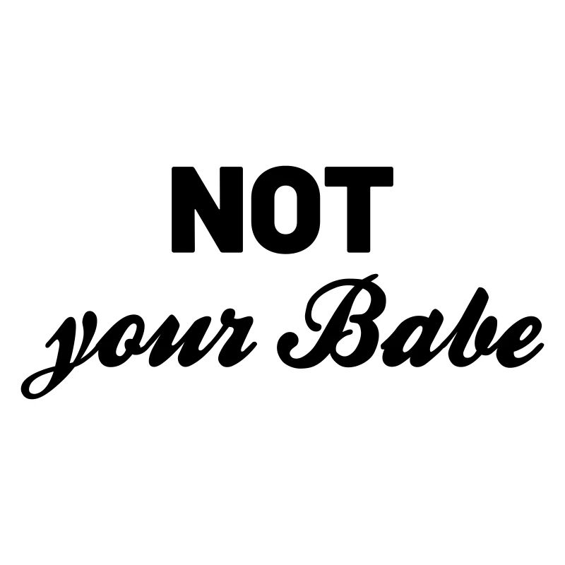 Not your Babe