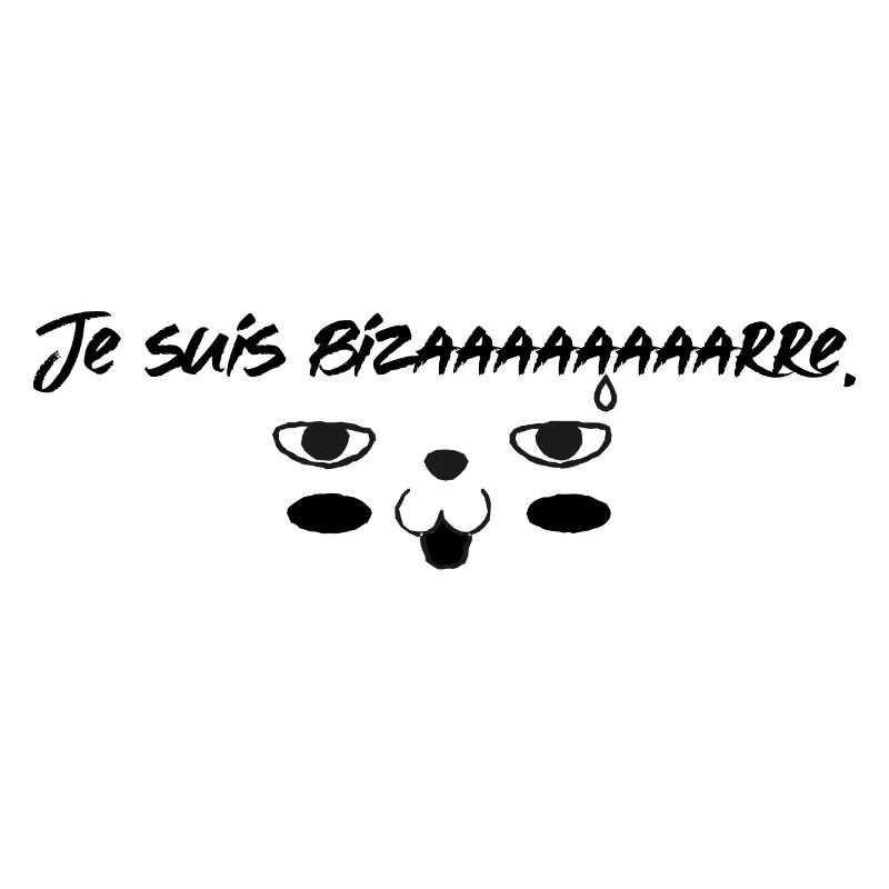 Je suis bizarre