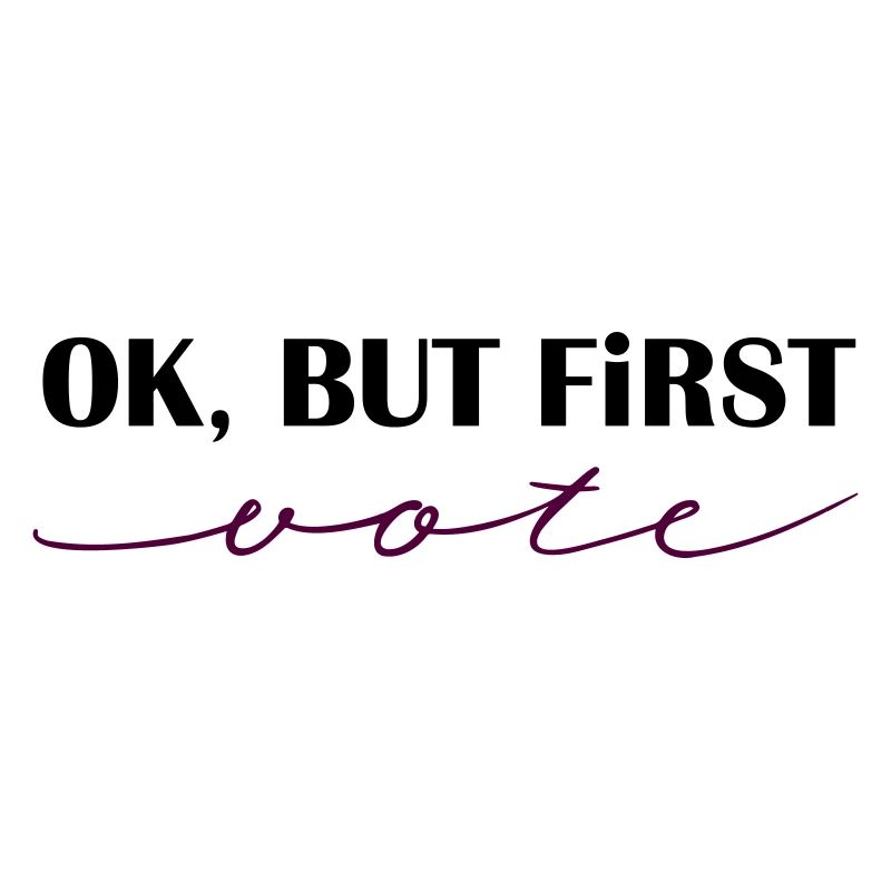 Ok, but first - vote!