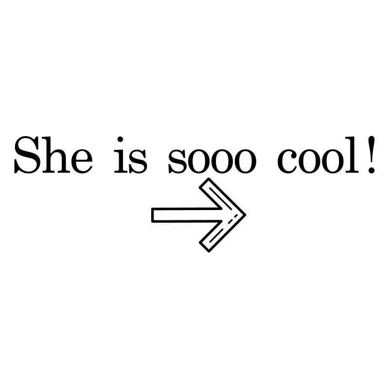Cool "She Is So Cool" design for him and her