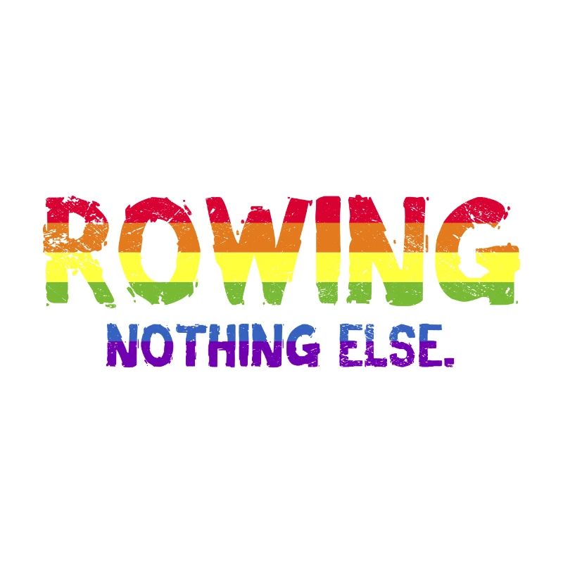 Rowing - Nothing Else - Rowing - Rower - Rower