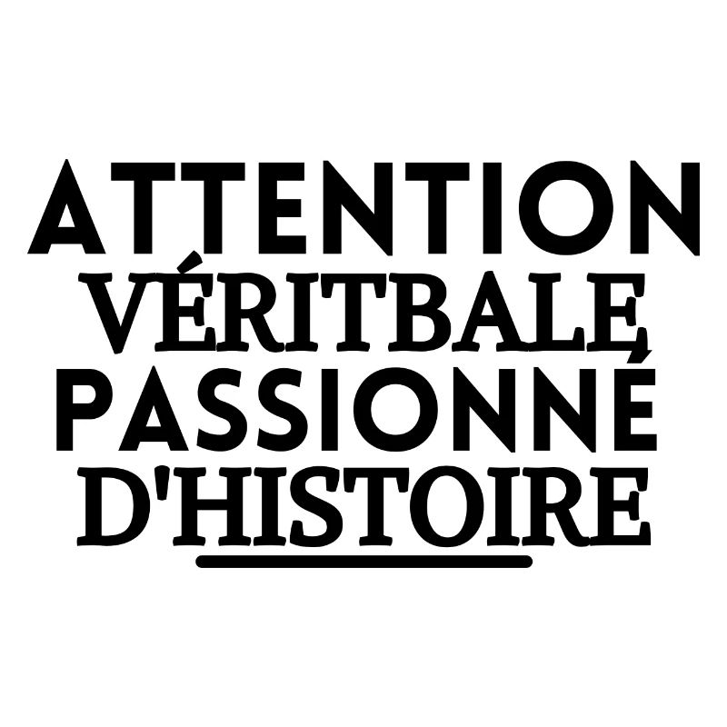Attention véritable passionné d'histoire