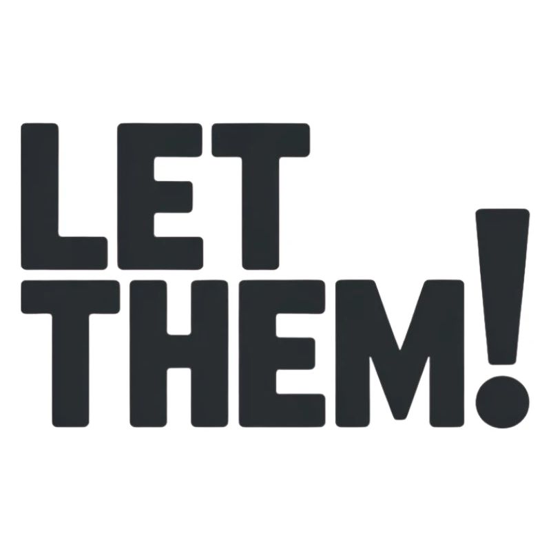 Let Them! A Clean Mindset Statement