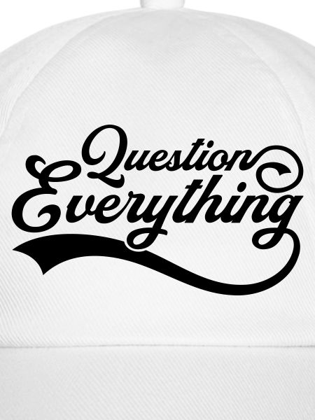 Question everything Cool