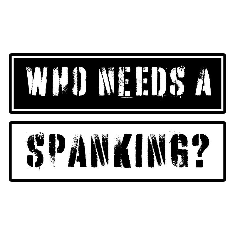 Wer braucht schon einen Spanking? Text