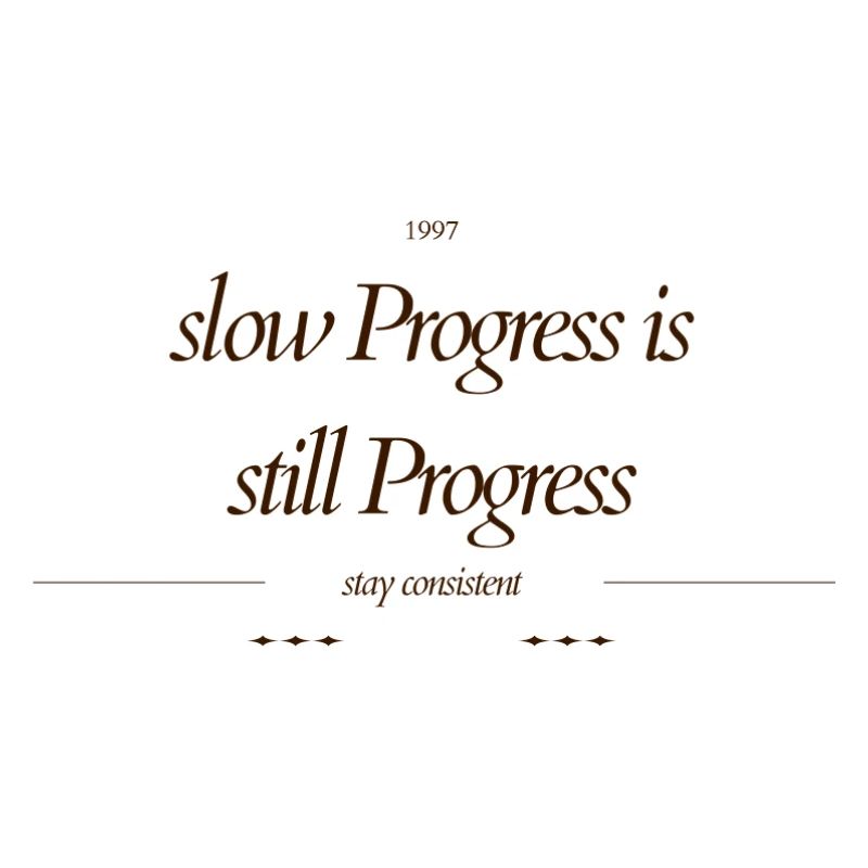 slow_Progress_is_still_Progress_
