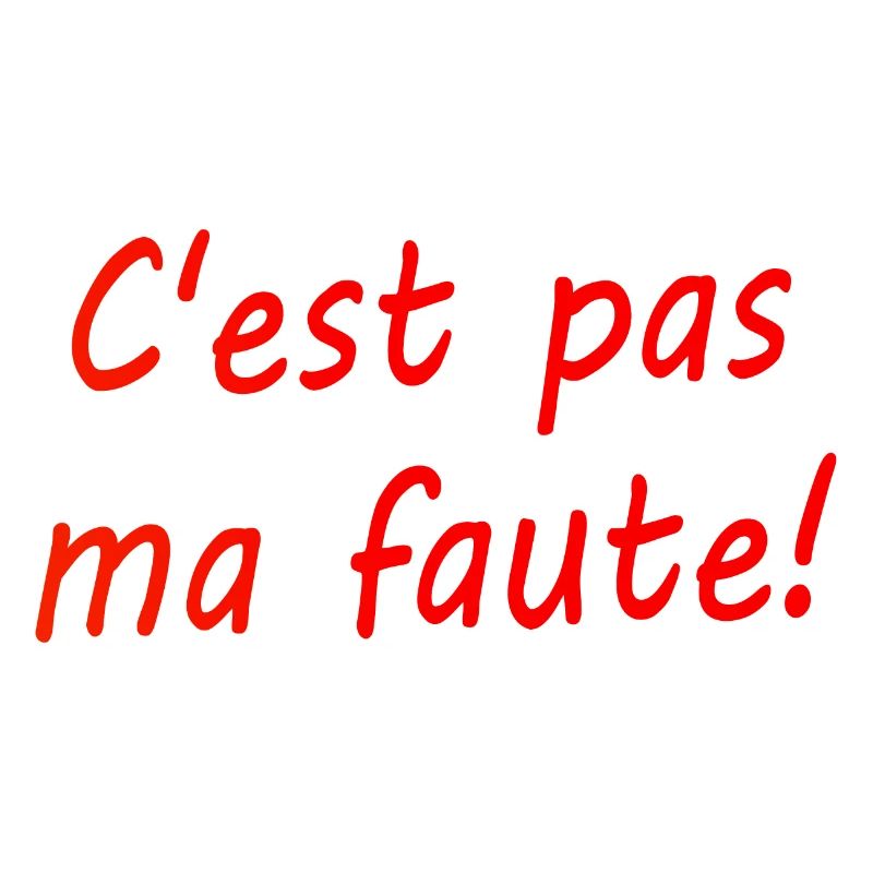C'est pas ma faute !
