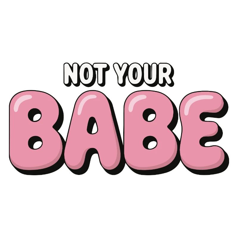 Not Your Babe - Statement Bubble Font