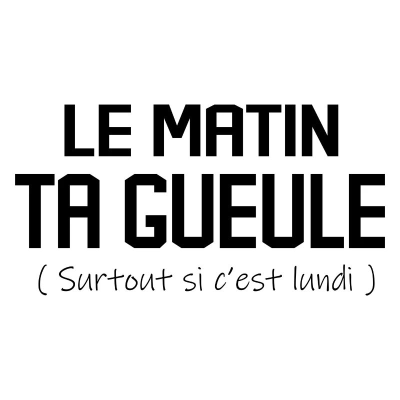 Le Matin Ta Gueule