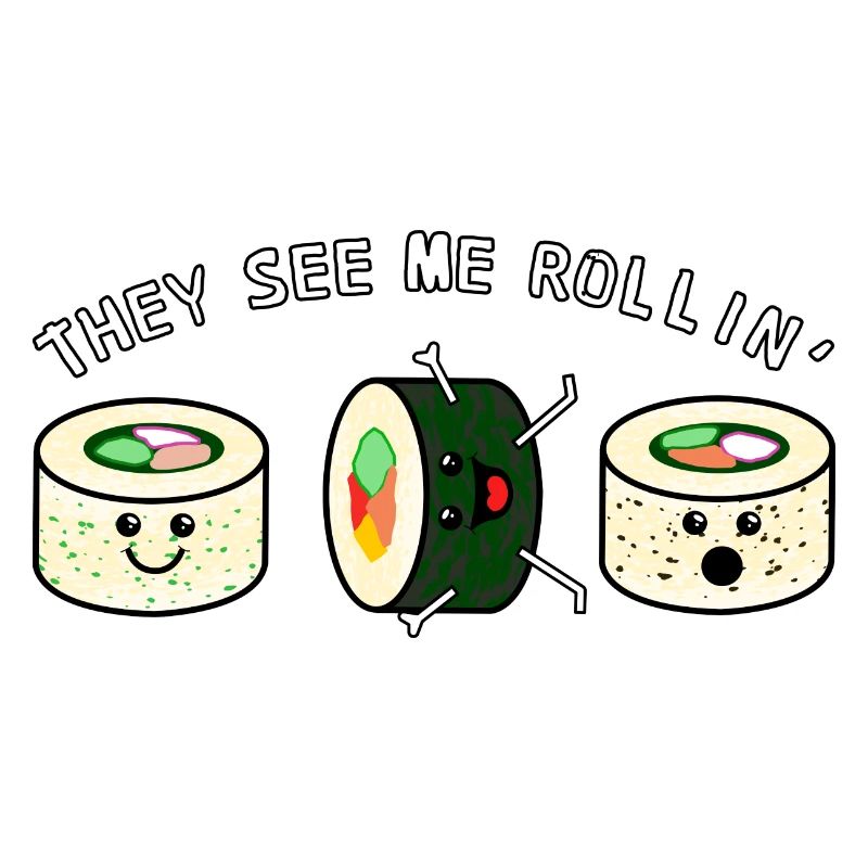 They see me rollin' Sushi