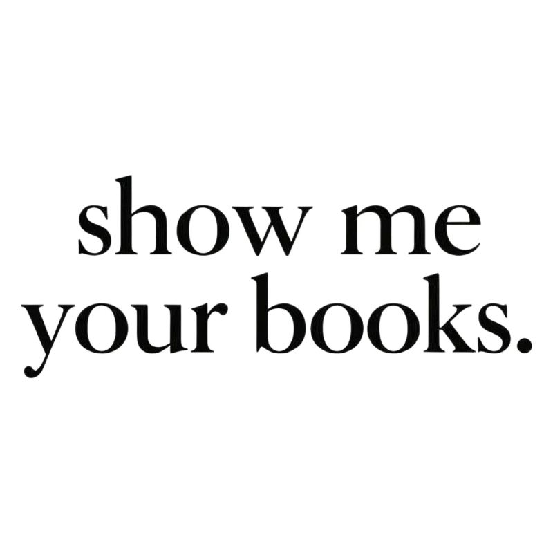 Zeig mir deine Bücher.