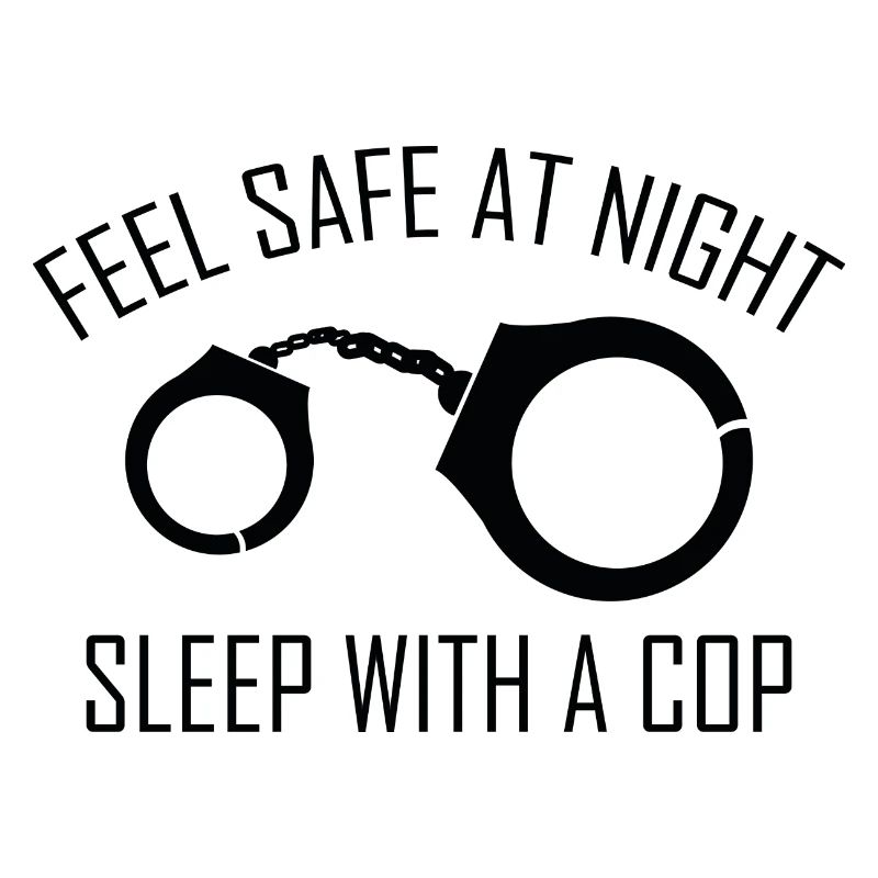 Feel Safe At Night Sleep With A Cop