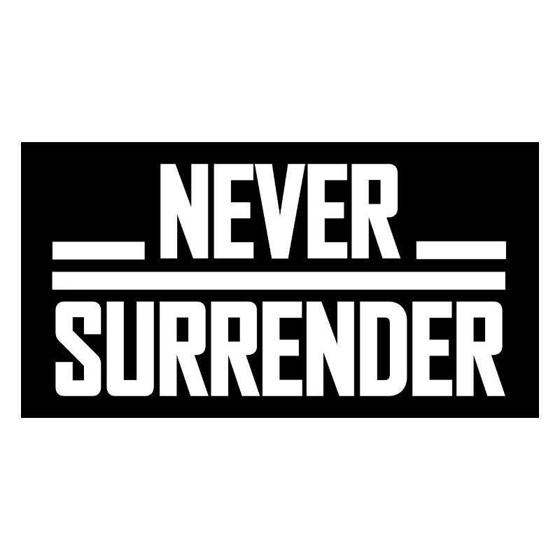 Never Surrender