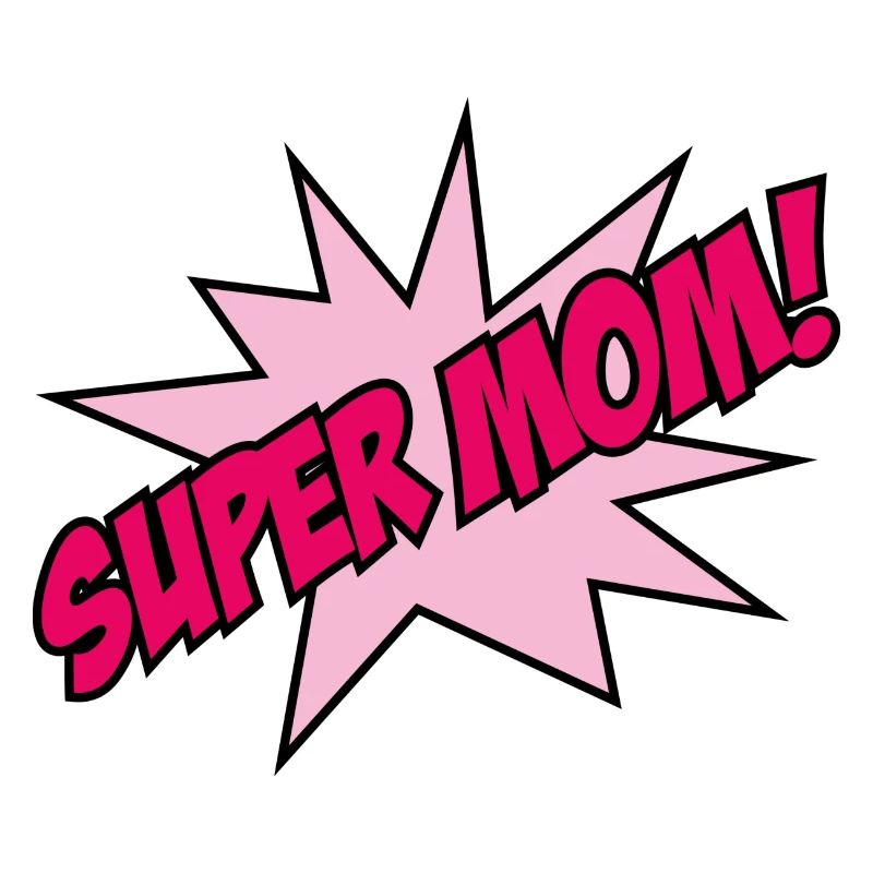Super maman!