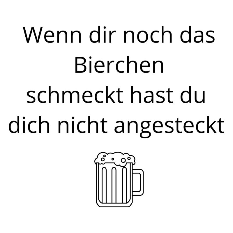 Wenn dir noch das Bierchen schmeckt
