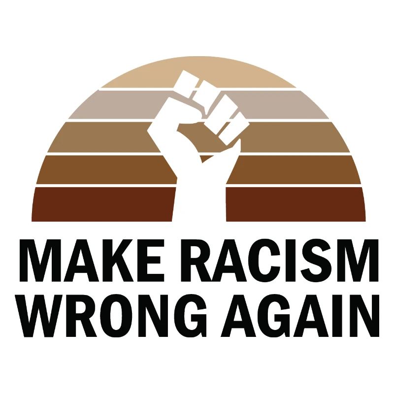 Make Racism Wrong again.