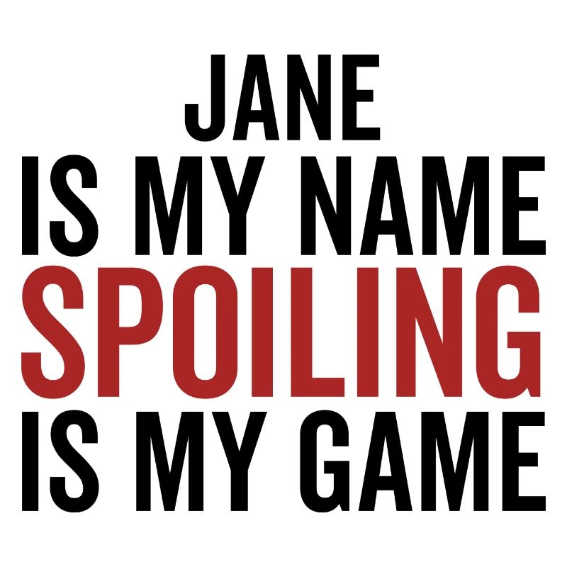 Jane est mon nom Spoiling est mon jeu