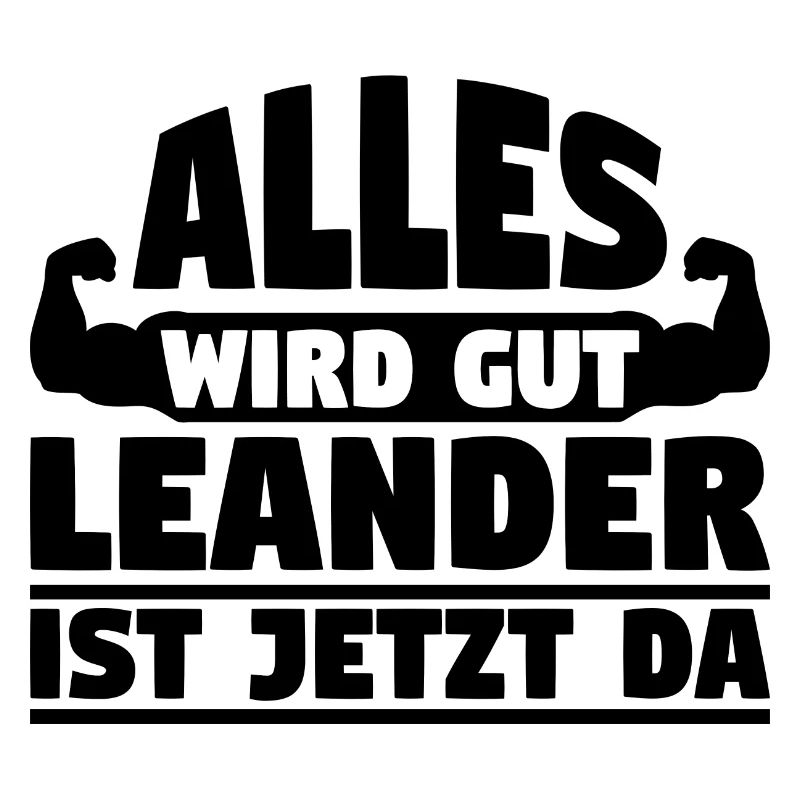 Alles wird gut Leander ist jetzt da