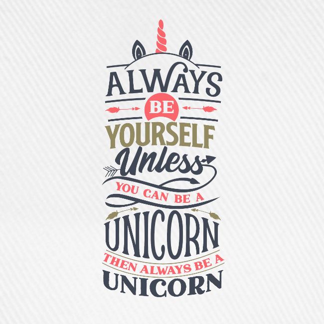 Sei du selbst - könntest ein Einhorn sein