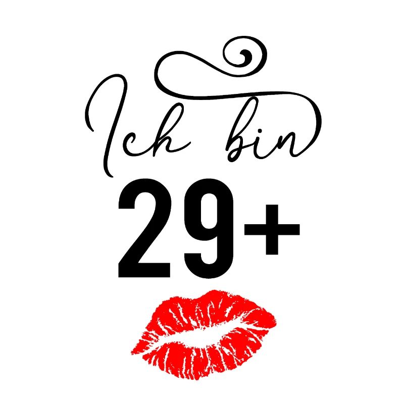Ich bin 29 + Ü30 Geschenk Geburtstag