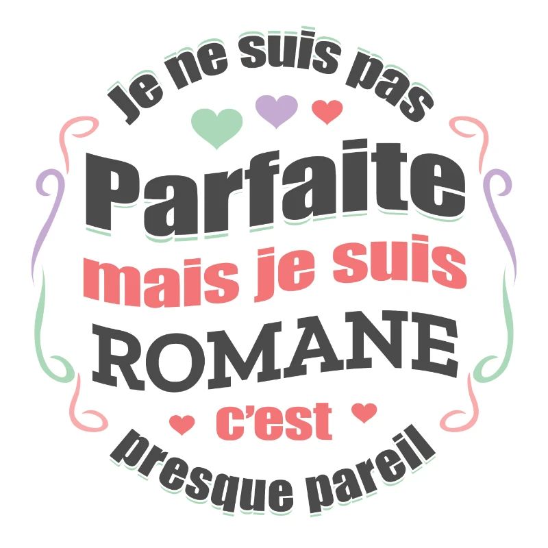 ROMANE PARFAITE - PRENOM ROMANE