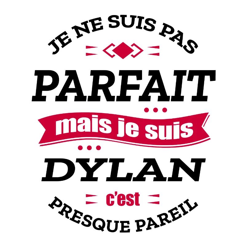 DYLAN PARFAIT - PRENOM DYLAN
