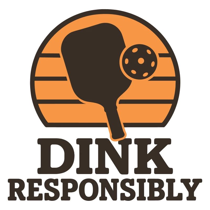 Dink Responsibly