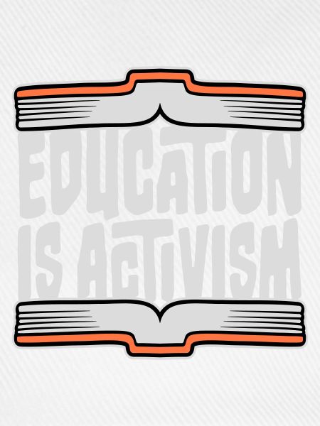 Education Is Activism Bildung Aktivismus Statement