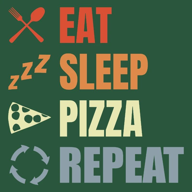 Manger Pizza Dormir Répéter
