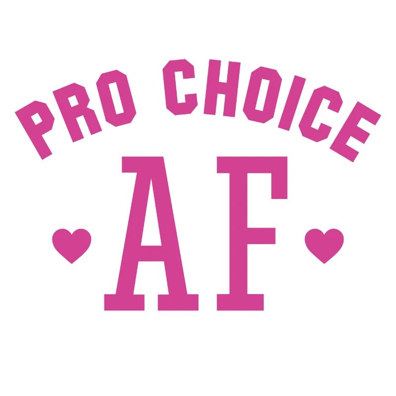 Pro Choice AF