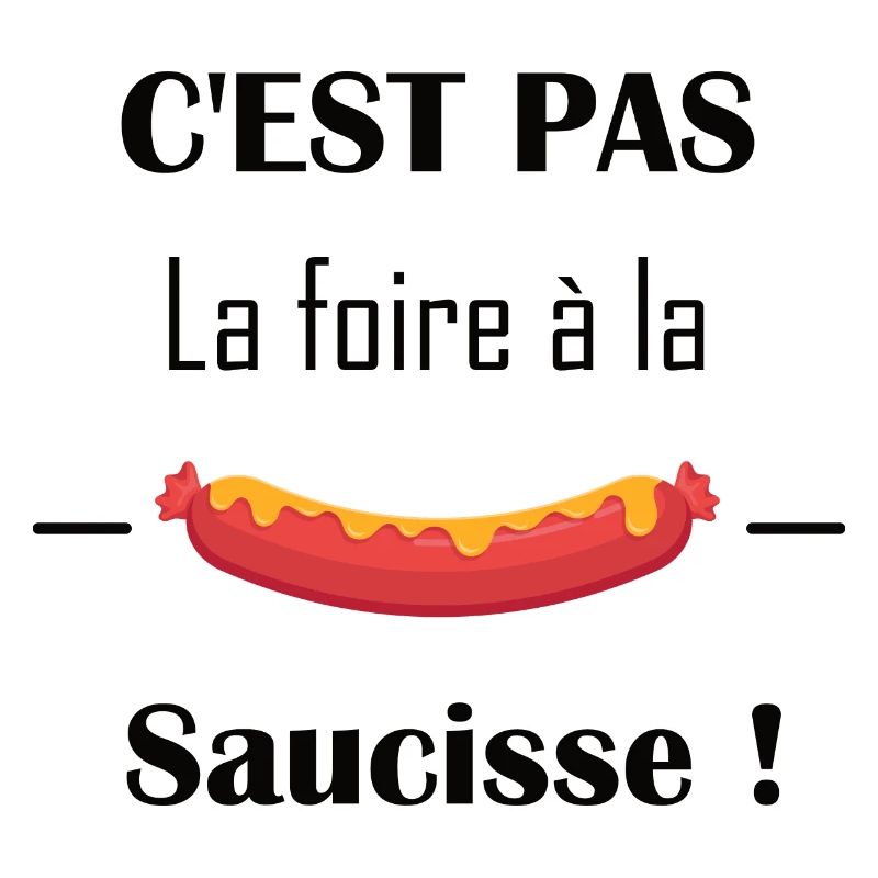 C'est pas la foire à la saucisse idée cadeau drôle