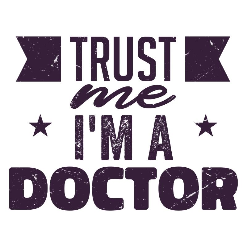Vertrau mir, ich bin ein Arzt | Doktor Geschenk