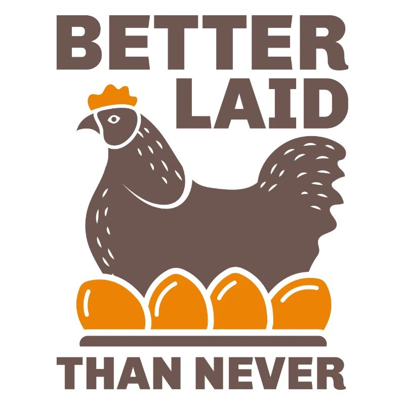 Better Laid Than Never