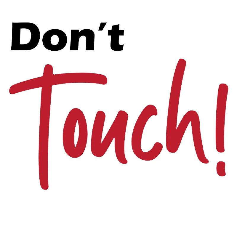 Do not touch