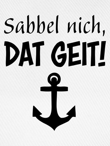 Sabbel nich, dat geit!