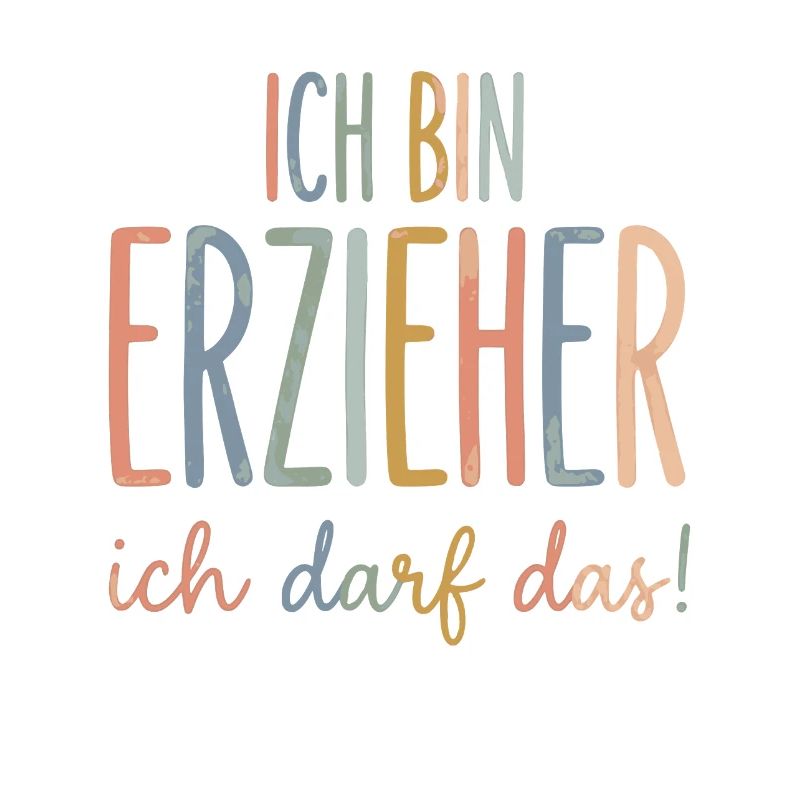 Ich bin erzieher ich darf das