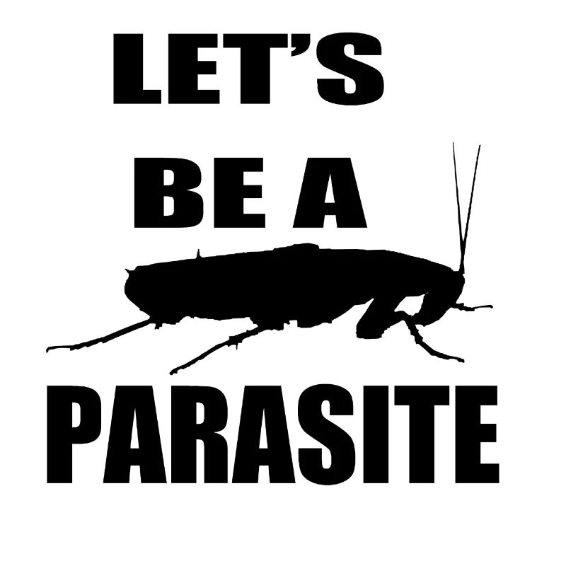 be a parasite