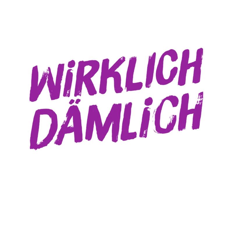 richtig dämlich
