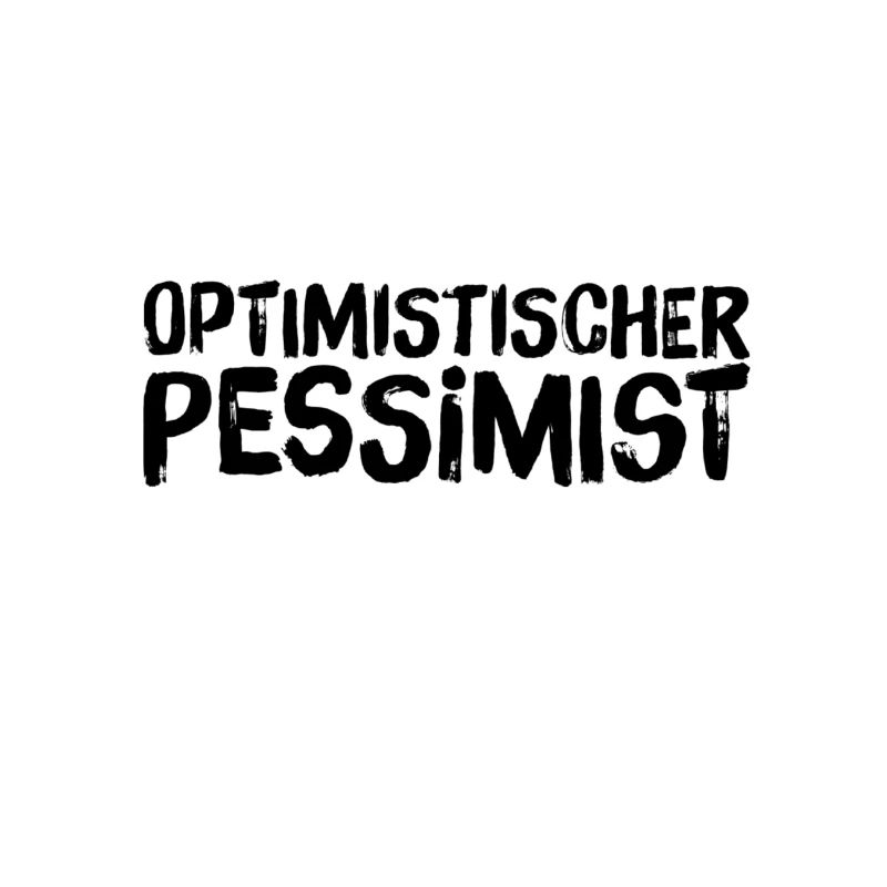 so sieht ein Pessimist aus