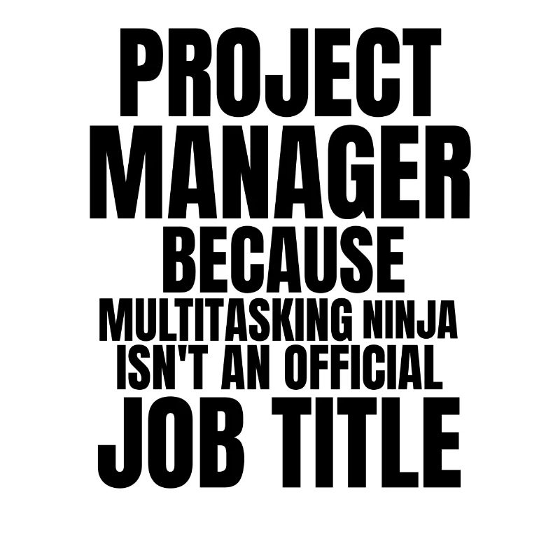 Project Manager Multitasking Ninja