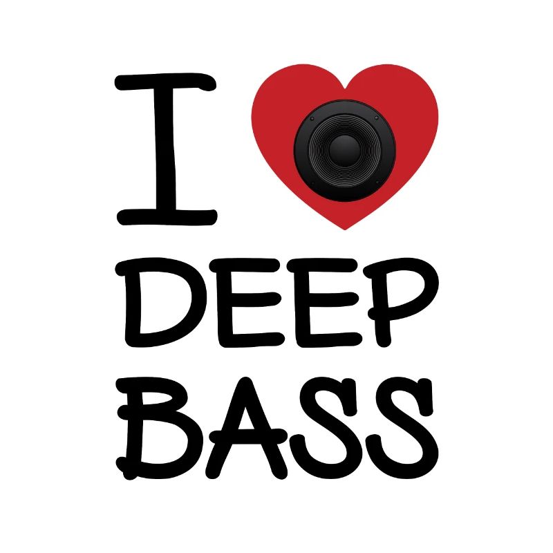 I LOVE DEEP BASS