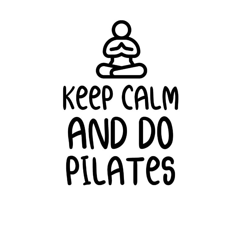 Keep Calm And Do Pilates